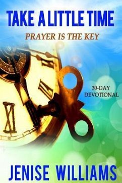 Take A Little Time: Prayer is the Key - Williams, Jenise