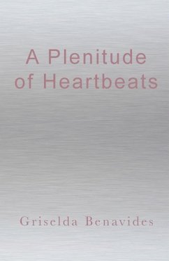 A Plenitude of Heartbeats - Benavides, Griselda