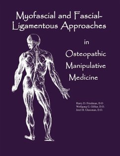 Myofascial And Fascial-Ligamentous Approaches in Osteopathic Manipulative Medicine - Glassman Do, Jerel H.; Gilliar Do, Wolfgang G.; Friedman Do, Harry D.
