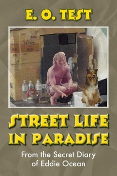Street Life In Paradise: From The Secret Diary of Eddie Ocean - Test, E. O.