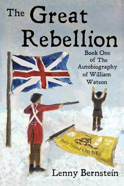 The Great Rebellion: Book One of The Autobiography of William Watson - Bernstein, Lenny