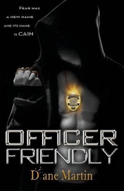 Officer Friendly: Fear Has a New Name and Its Name is Cain - Martin, Diane