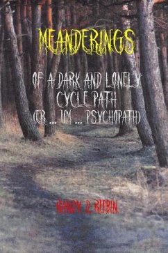 Meanderings of a Dark and Lonely Cycle Path (er... um... Psychopath) - Rubin, Randy D.