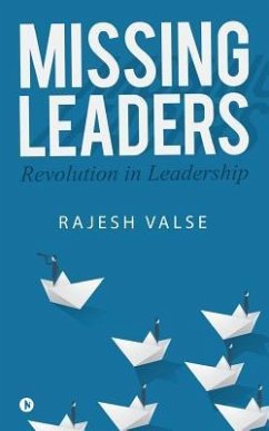 Missing Leaders: Revolution in Leadership - Valse, Rajesh