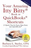 Your Amazing Itty BittyTM Book of QuickBooks(R) Shortcuts: 15 Simple Tips for Quicker Data Entry Into QuickBooks(R)