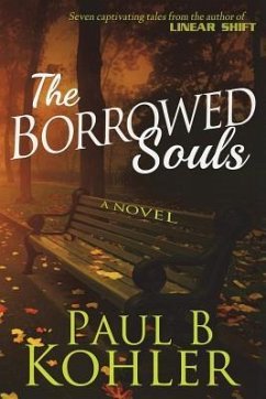 The Borrowed Souls, A Novel - Kohler, Paul B