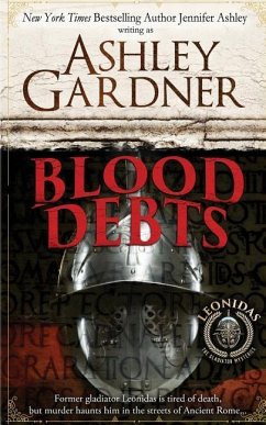 Blood Debts: A Leonidas the Gladiator Mystery - Ashley, Jennifer; Gardner, Ashley