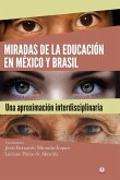 Miradas de la educación en México y Brasil: una aproximación interdisciplinaria: Olhares da educação no México e no Brasil: uma abordagem interdiscipl