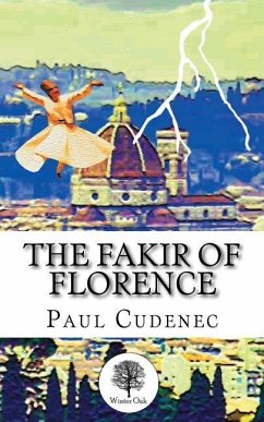 The Fakir of Florence: A novel in three layers - Cudenec, Paul