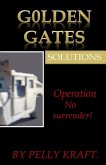 Golden Gates solutions.: Operation No surrender
