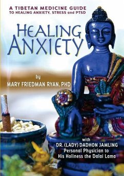 Healing Anxiety: A Tibetan Medicine Guide to Healing Anxiety, Stress and PTSD - Ryan, Mary Friedman