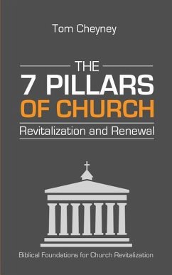 The Seven Pillars of Church Revitalization & Renewal - Cheyney, Tom
