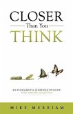 Closer Than You Think: Six Fundamental Questions to Ignite Your Personal Evolution
