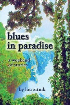 blues in paradise: a weekend of stories - Zitnik, Louis