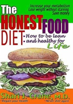 The Honest Food Diet: How to be lean and healthy for life - Crane M. D., Shari J.