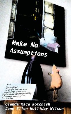 Make No Assumptions - Wilson, Jane Holliday; Kotchish, Glenda Mace