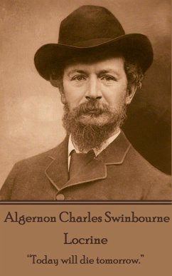 Algernon Charles Swinburne - Locrine: 