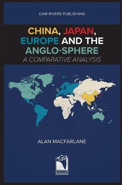 China, Japan, Europe and the Anglo-sphere, A Comparative Analysis - Macfarlane, Alan