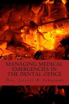 Managing Medical Emergencies In The Dental Office: Protocols & Case Reviews - Schwindt, M.; Schwindt, L.; Lovell