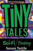 Tiny Tales: Sci-fi/Fantasy: 5-Minute or Less Reads for Busy People