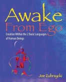 Awake from Ego: Creation Within the 2 Basic Languages of Human Beings