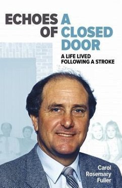 Echoes Of A Closed Door: A Life Lived Following A Stroke - Fuller, Carol Rosemary