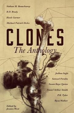Clones: The Anthology - Walker, Rysa; Brady, R. D.; Quinn, Susan Kaye