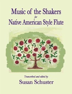 Music of the Shakers for Native American Style Flute - Schuster, Susan