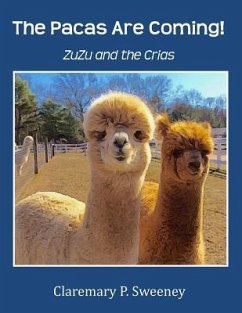 The Pacas Are Coming!: ZuZu and the Crias - Sweeney, Claremary P.