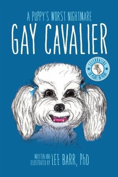 Gay Cavalier: A Puppy's Worst Nightmare - Barr, Lee