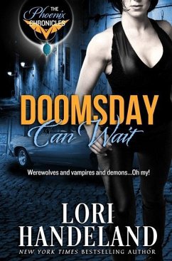 Doomsday Can Wait: The Phoenix Chronicles - Handeland, Lori