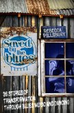 Saved by the Blues: 36 Stories of Transformation through Blues Music and Dancing