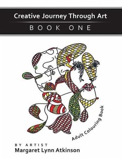 Creative Journey Through Art; Book One, Adult Colouring Book: Adult Colouring Book (revised version) - Atkinson, Margaret Lynn