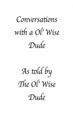 Conversations with a Ol' Wise Dude as told by the Ol' Wise Dude - Management, Duscha