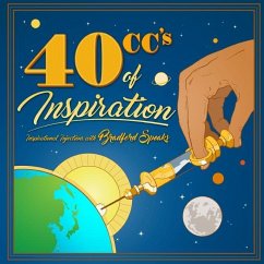 40 CCs of Inspiration: Inspirational Injections with Bradford Speaks - Speaks, Bradford