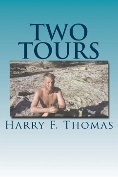 Two Tours: Vietnam - A Tour In War, A Tour In Peace - Thomas, Harry F.