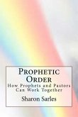 Prophetic Order: How prophets and pastors can work together