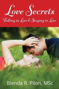 LOVE SECRETS, Falling in Love and Staying in Love - Pilon Msc, Blenda R.