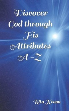 Discover God through His Attributes - Kroon, Rita