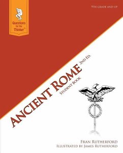 Ancient Rome 2nd Edition Student Book: Questions for the Thinker Study Guide Series - Rutherford, Fran