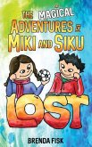 The Magical Adventures of Miki and Siku: Book 1: Lost