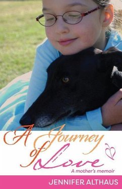 A Journey of Love: A mother's memoir - Althaus, Jennifer
