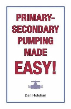 Primary-Secondary Pumping Made Easy! - Holohan, Dan