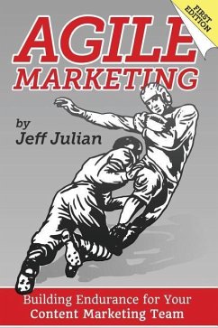 Agile Marketing: Building Endurance for Your Content Marketing Efforts - Julian, Jeff