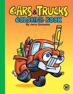 The Cars and Trucks Coloring Book - Gonzalez, Jerry