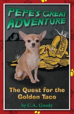 The Quest for the Golden Taco: Pepe's Great Adventure #1 - Goody, C. a.