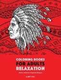 Coloring Books for Adults Relaxation: Native American Inspired Designs: Stress Relieving Patterns For Relaxation; Owls, Eagles, Wolves, Buffalo, Totem