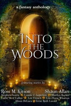 Into the Woods: a fantasy anthology - Allan, Shaun; Kitson, Ross M.; Swartz, Stephen