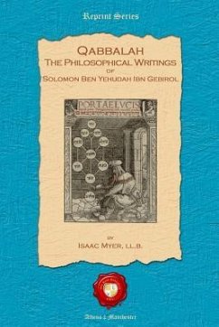 Qabbalah: The Philosophical Writings of Solomon Ben Yehudah Ibn Gebirol - Myer LL B., Isaac