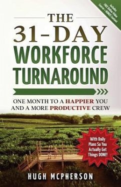 The 31-Day Workforce Turnaround: One Month to a Happier You and a More Productive Crew - McPherson, Hugh